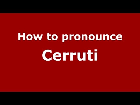 How to pronounce Cerruti