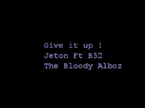 Give it Up ! Jeton Feat B52