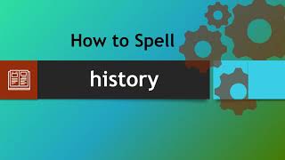 How to spell history