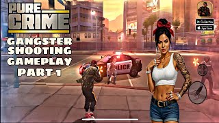 Pure Crime Gangster Shooting Gameplay | Part 1