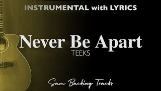 Never Be Apart - Teeks (Acoustic Karaoke)