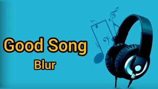 Blur - Good Song (Lyrics) HQ