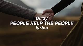 「Birdy」People Help The People lyrics (HD)
