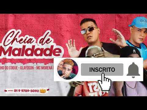 🔴 TINHO DO COQUE ,  MC GLAYDSON , MC MORENA E GW - CHEIA DE MALDADE - REMIX BREGA FUNK 2021