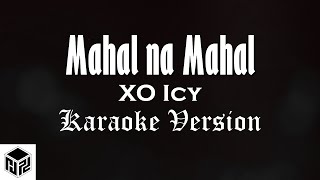 Mahal na Mahal - XO ICY (Karaoke Version by RJPD)