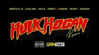 Wretch 32 x Avelino ft Haile, Krept & Konan, Fekky, Shakka - Hulk Hogan Remix | GRM Daily