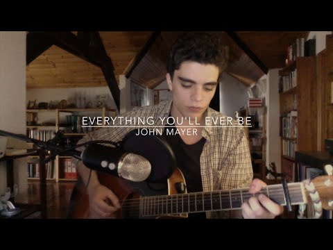 Everything Youll Ever Be - John Mayer