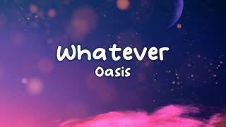 Oasis - Whatever (Lyrics)