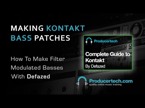Create Your Filter Modulated Basses In Kontakt - With Producer Defazed