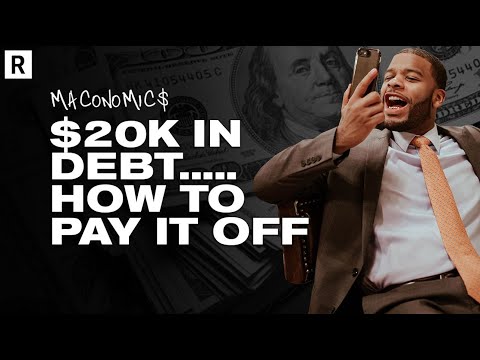 20k In Debt... Here's How to Pay It Off | Maconomics