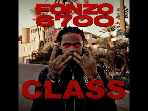 Fonzo 6700 - CLASS (Explicit) Official Music Video