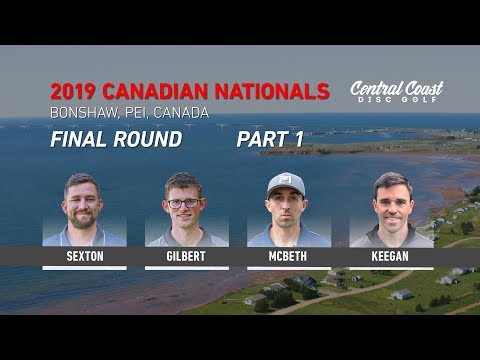 2019 Canadian Nationals - Final Round Part 1 - Sexton, Gilbert, McBeth, Keegan