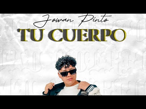 Jowan Pinto - Tu cuerpo | Video oficial