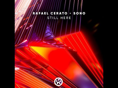 Sono, Rafael Cerato - Still Here (Original Mix)
