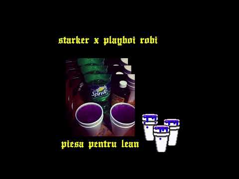 starker x playboi robi - piesa pentru lean (Audio)