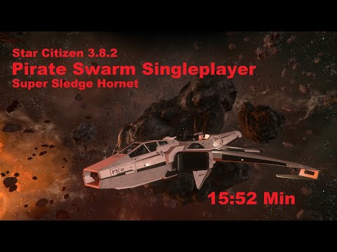 Star Citizen 3.8.2 Pirate Swarm Singleplayer in 15:52 Min (Super Sledge Hornet)