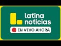 LATINA EN VIVO NOTICIAS DEL PERÚ Y EL MUNDO
