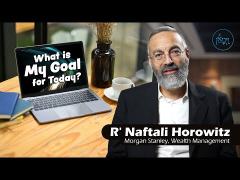 My Goal for Today | Rabbi Naftali Horowitz