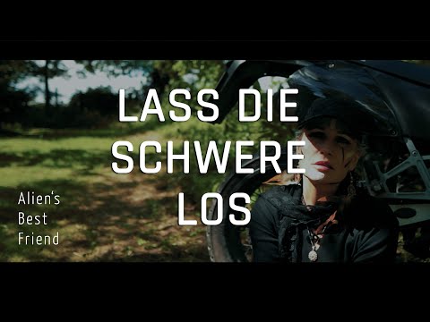 LASS DIE SCHWERE LOS - Original Alien's Best Friend - 28.06.2024