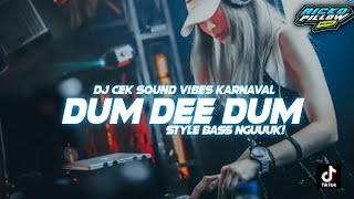 Download lagu DJ DUM DEE DUM Cek Sound Vibes Karnaval Styel Bass Nguk Terbaru (Ricko Pillow Remix) mp3