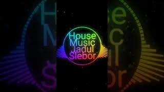 Download lagu DJ SLEBOR HOUSE MUSIC JADUL mp3 Download lagu DJ SLEBOR HOUSE MUSIC JADUL mp3