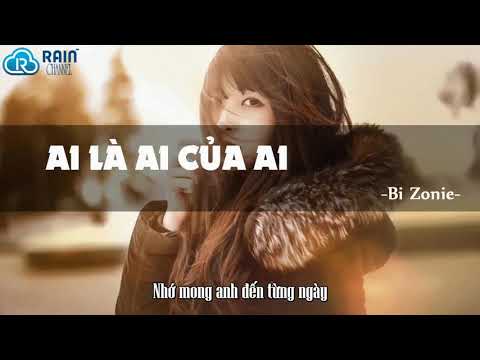 Ai Là Ai Của Ai - Bi Zonie | Lyric Video