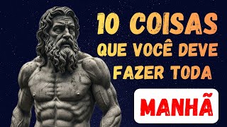 	👉É Assim Que Você Deve Começar o Dia | 10 Lições Estoicas Para Dominar Sua Mente