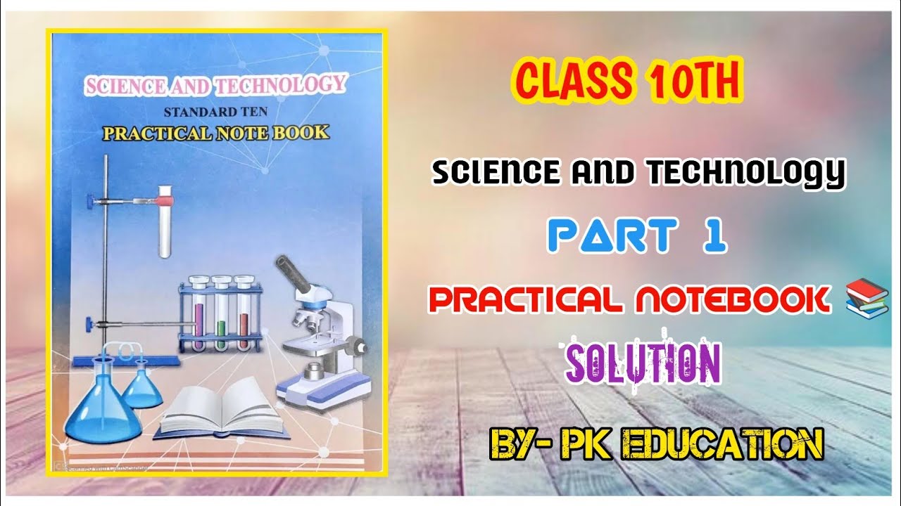 🔶Class 10th | Science and technology| Part 1 | practical notebook 📓 | Solution |. By - PK EDUCATION|