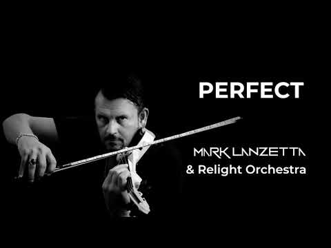 Perfect - Mark Lanzetta & Relight Orchestra