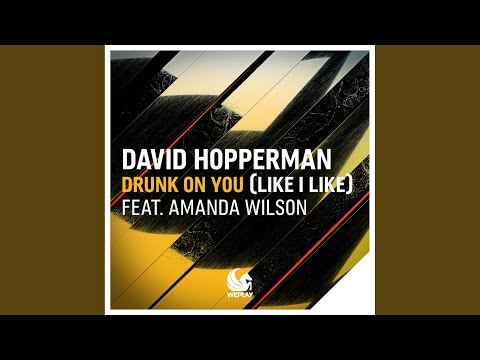 Drunk on You (Like I Like) (Extended Mix)