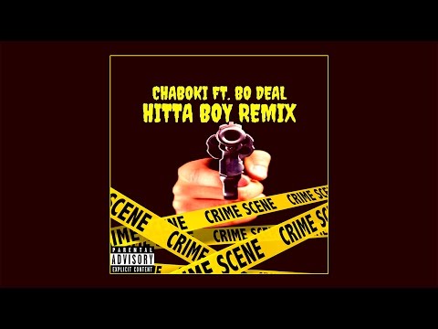 Chaboki ft. Bo Deal - "Hitta Boy" (Remix)