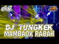 DJ TUNGKEK MAMBAOK RABAH FAUZANA YANG VIRALL By R2 Project Official Remix