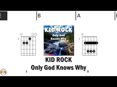 Only God Knows Why - Kid Rock