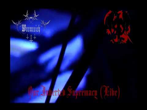Wormreich - Our Inverted Supremacy (Ritual I Live)