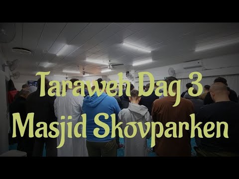 Taraweh dag 3 | Masjid Skovparken