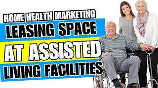 A | Rules in Renting Space at an Assisted Living Facility | Home Health Marketing