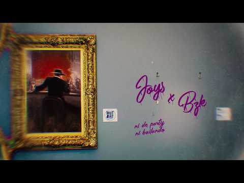 Ni De Party Ni Bailando - Joys X BZK