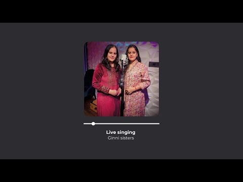 Ginni sisters (Sonika Verma)  song - Haan Hassi ban gye