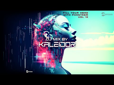 Fill Your Head With Phantasm vol 10 (continuous mix by Kaleidor)