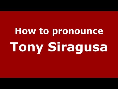 How to pronounce Tony Siragusa