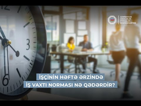 İşçinin həftə ərzində iş vaxtı norması nə qədərdir?