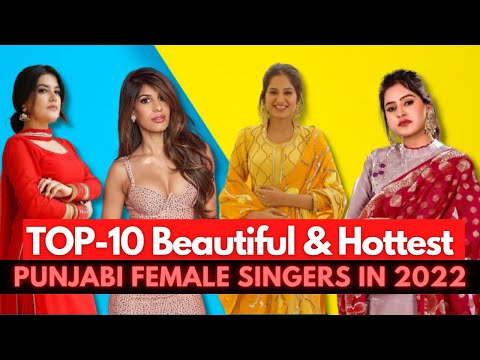 Top 10 Beautiful \u0026 Hottest Punjabi Female Singers in 2022