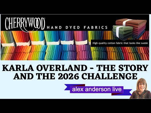Alex Anderson LIVE -All About Cherrywood Fabrics with Karla Overland