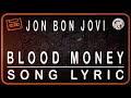 JON BON JOVI - BLOOD MONEY - LYRICS
