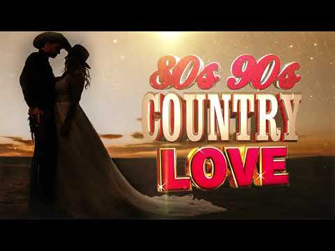 Best Country Love Songs Of 80s 90s - Top 100 Old Country Love Songs - Classic Country Songs