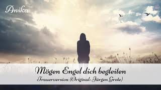 Video thumbnail of "Mögen Engel dich begleiten (Trauerversion)"