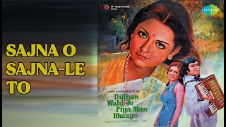 Download lagu Sajna O Sajna-Le To | Dulhan Wohi Jo Piya Man Bhaaye | Hemlata Songs | Rameshwari mp3