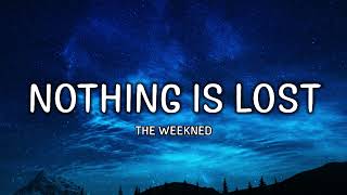 The Weeknd - Nothing Is Lost (You Give Me Strength) (Lyrics)