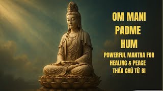 Download lagu Om Mani Padme Hum 1 Hour | Powerful Mantra for Healing & Peace | Thần Chú Từ Bi mp3