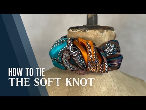 How to Tie a Silk Scarf Wild Rag: "The Soft Knot"